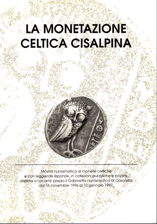 CHUESA  F. - BARONI  R. - La monetazione celtica cisalpina. Locarno, 1996.  pp 103, tavole e illustrazioni nel testo. rilegatura editoriale ottimo stato. importante e ricercato.
