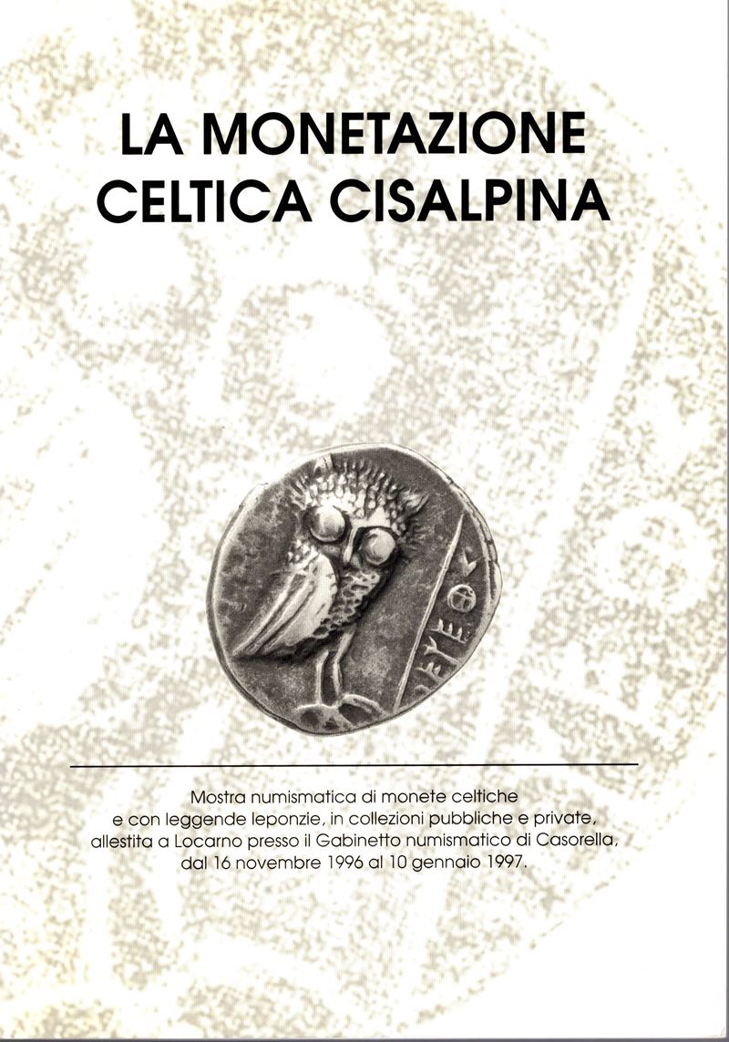 Chuesa F. - Baroni R. - la Monetazione Celtica Cisalpina. Locarno, 1996. Pp 103, Tavole e Illustr...
