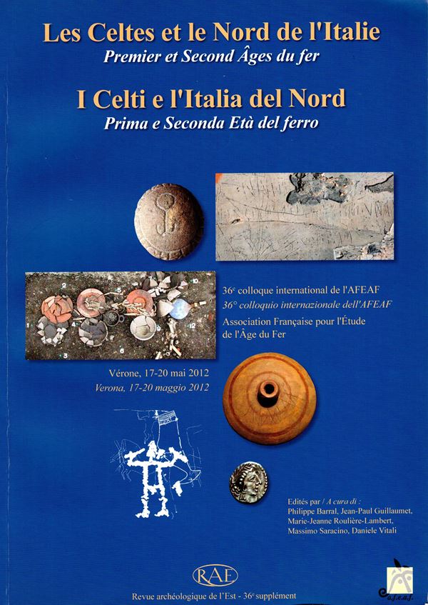 AA. VV. -  I Celti e l'Italia del nord; prima e seconda età del ferro. Perronas, 2012.  pp 739, tavole e illustrazioni nel testo a colori e b\n. rilegatura editoriale ottimo stato.