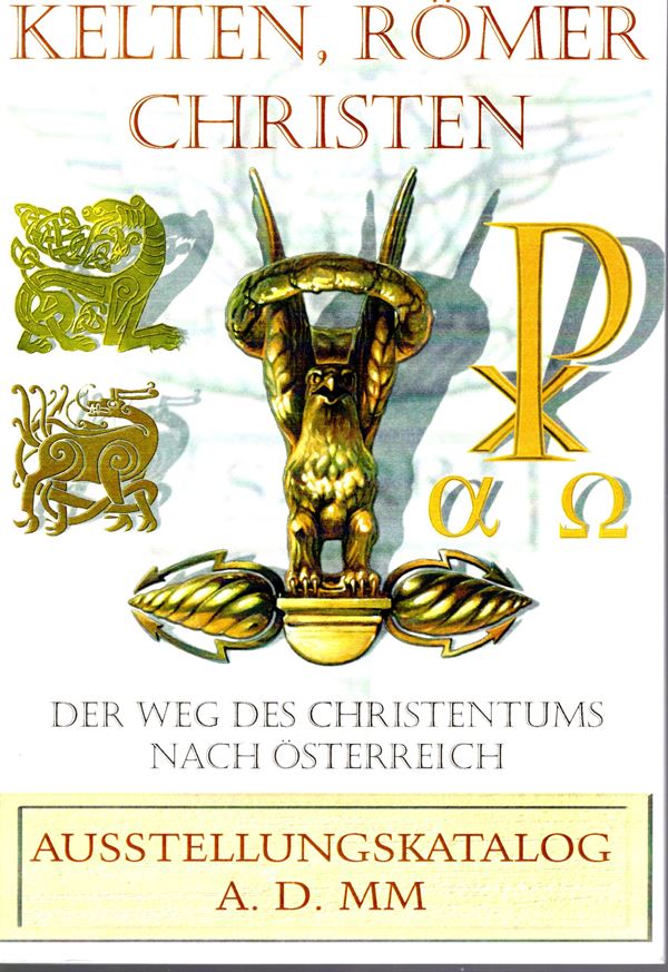 AA. VV. - KELTEN, ROMER CHRISTEN. Der weg des christentums nach Osterreich. Wien, 2000.  pp  non num, illustrazioni nel testo. rilegatura editoriale ottimo stato.