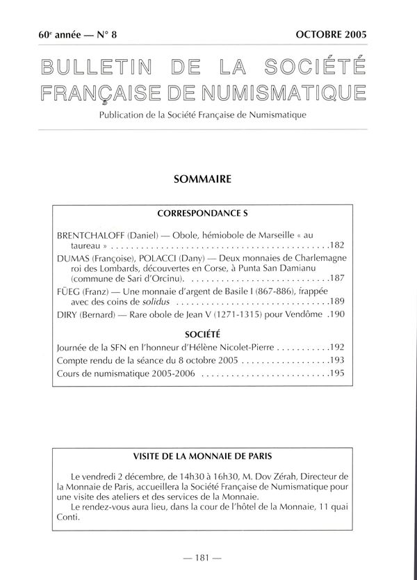 DUMAS Francois-POLACCI Dany-  Deux monnaies de Charlemagne roi des Lombards, decouvertes en Corse, a Punta San Damian ( commune de Sari d' Orcinu).  Paris, 2005.  pp 187-188, illustrazioni nel testo.