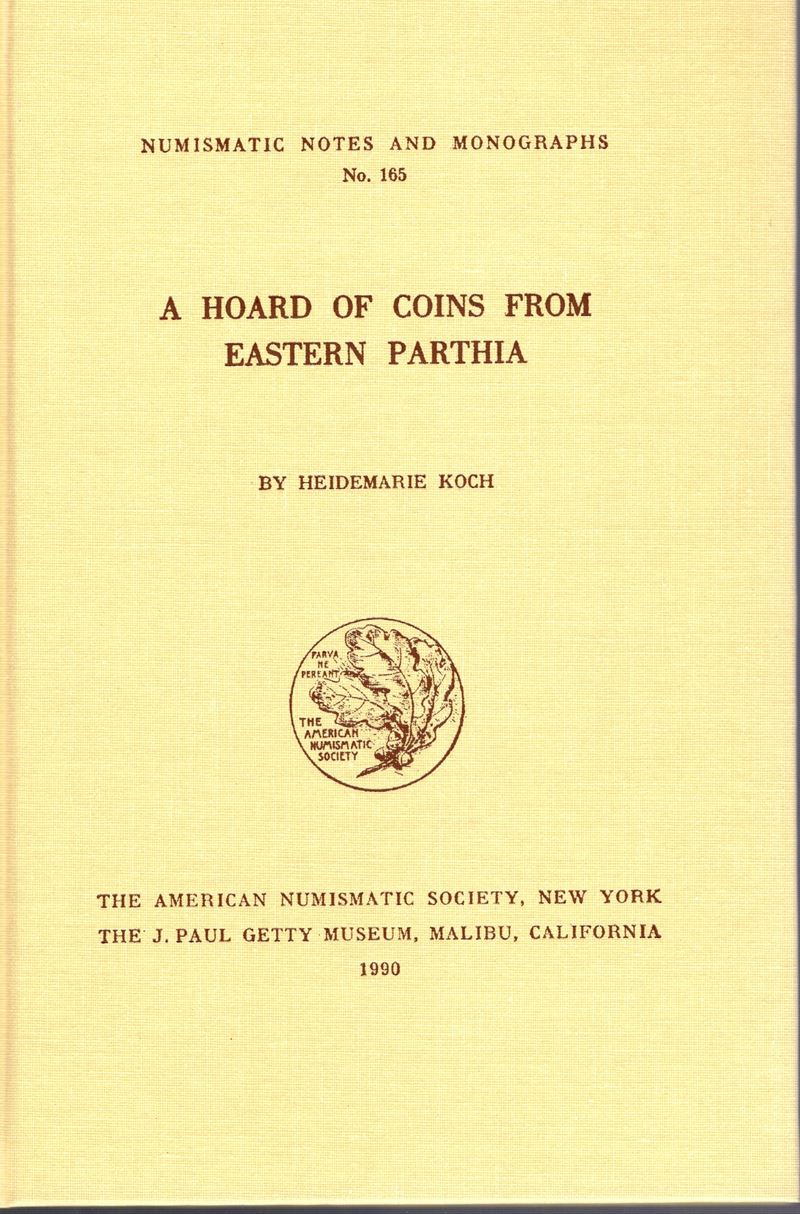 Koch H., A hoard of coins from eastern Parthia