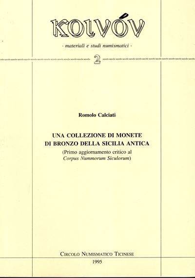 Calciati Romolo. - una Collezione di Monete di Bronzo della Sicilia Antica. ( Primo Aggiornamento...