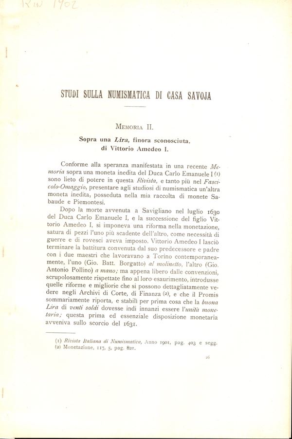 MARCHISIO A.F. -  Studi sulla numismatica di Casa Savoja; Sopra una Lira, finora sconosciuta di Vittorio Amedeo I. Milano, 1902.  pp. 205-210, illustrazioni nel testo. Brossura ed buono stato, raro.