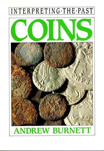 BURNETT A., Interpreting the Past: Coins
