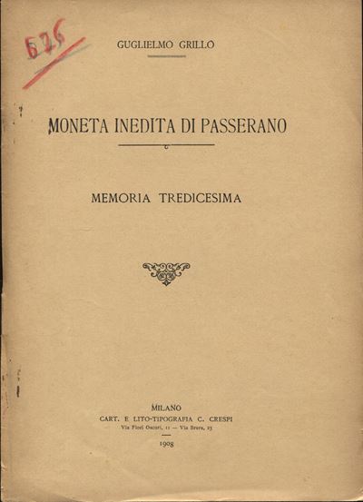 Grillo G. - Moneta Inedita di Passerano. Milano, 1908. Pp. 3, con Ill. nel Testo. Brossura Ed. Sc...