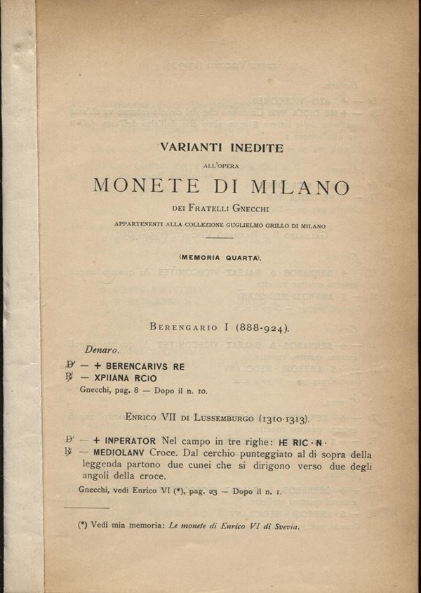 GRILLO  G. - Varianti inedite all'opera Monete di Milano dei Fratelli Gnecchi, appartenenti alla collezione Guglielmo Grillo di Milano. Milano, s.d. edizione di 50 esemplari num.  pp. 19. brossura ed,