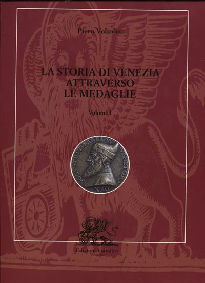VOLTOLINA P., La storia di Venezia attraverso le medaglie, 3 volumi