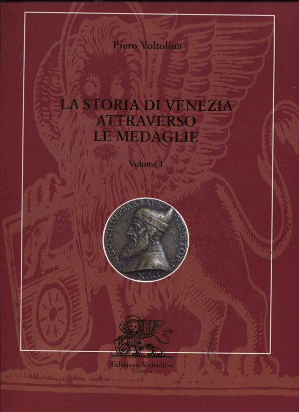VOLTOLINA  P. -  La storia di Venezia attraverso le medaglie.  Milano, 1998. 3 Vol. completo. pp. 854 +588 + 891, con 1891 ill. nel testo. ril. ed. ottimo stato, monumentale opera di medaglistica vene