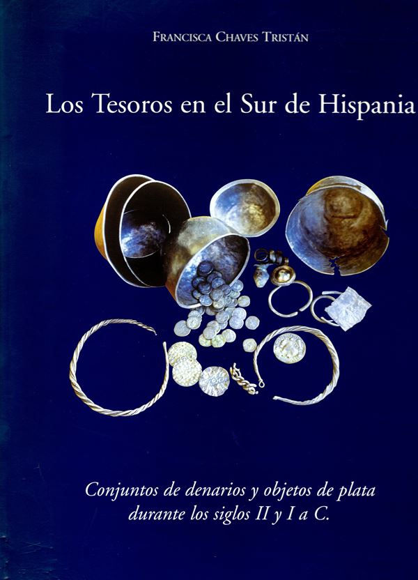 TRISTAN CHAVES  F. - Los tesoros en el Sur de Hispania. Siviglia, 1995.  pp 754,  tavv. 138 b\n  + 8 a colori + illustrazioni nel testo b\n e colori. rilegatura editoriale, ottimo stato. importante la