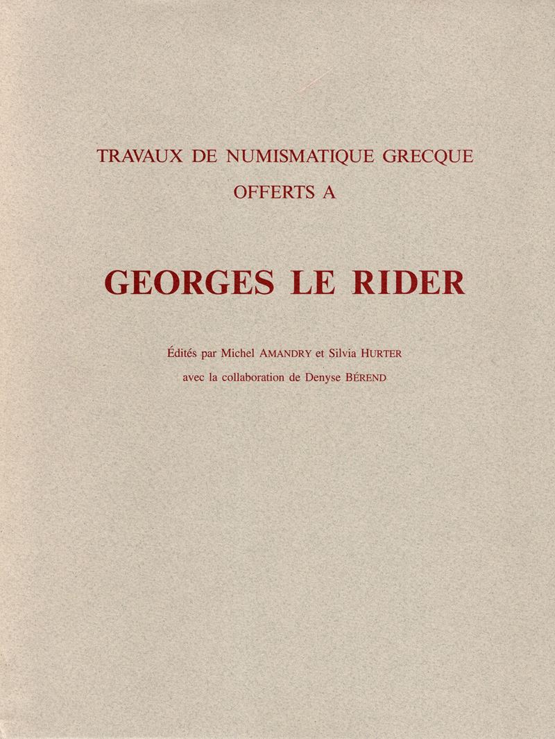 AA.-VV., Travaux de numismatique grecque offert à Georges Le Rider, London, 1999