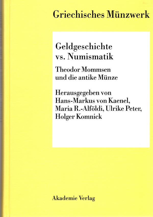AA.  VV. -  Griechisches Munzwerk. Geldgeschichte vs. numismatik Theodor Mommsen und die antike munze. Berlin, 2004.  pp.xiv - 316, tavv. 11. rilegatura editoriale, ottimo stato, importanti lavori di