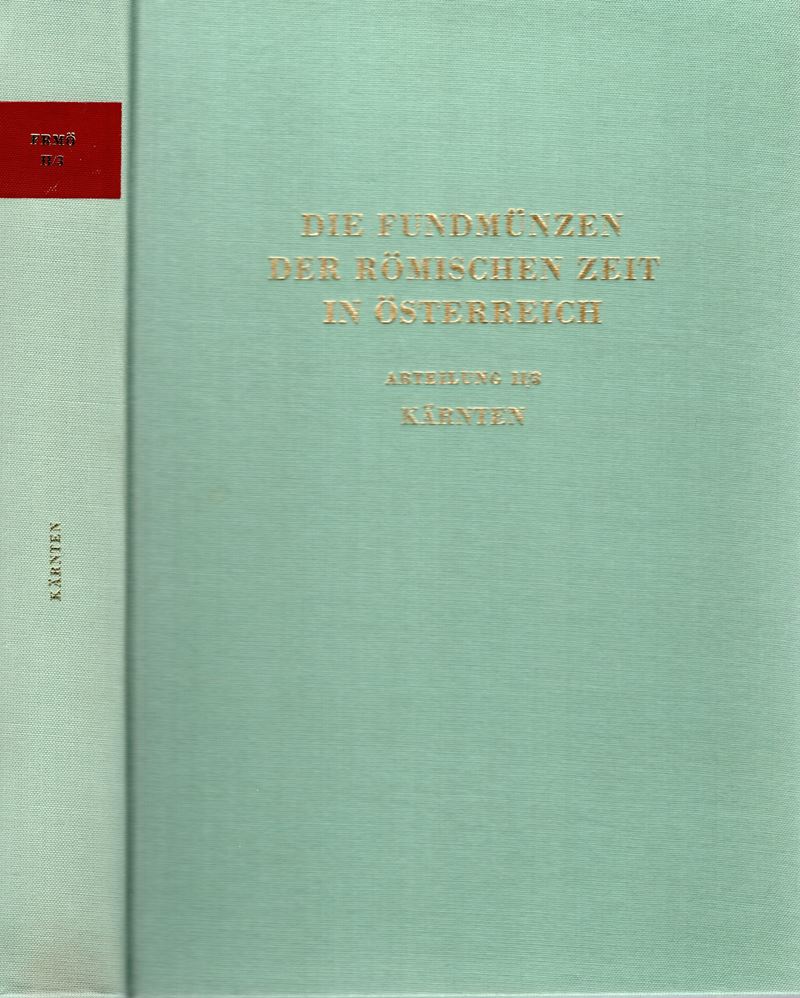 SCHMIDT-DICK F., Die Fundmünzen der römischen Zeit in Österreich. Abteilung II/3: Kärnten