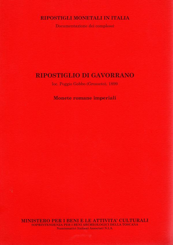 A.A.V.V. -  Ripostiglio di Gavorrano. Loc. Poggio Gobbo ( Grosseto) 1899. Monete romane imperiali.  Pontedera, 2009.  Pp. 45, tavv. 9.  rilegatura editoriale ottimo stato. importante documentazione di