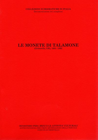 De Benetti M., Le monete di Talomone. Orbetello, GR (1801 - 1892) - Pontedera, 2010