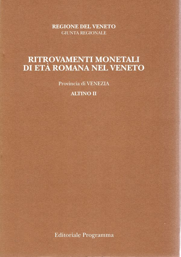 ASOLATI  M. - CRISAFULLI  C. - Ritrovamenti monetali di età romana nel Veneto. Provincia VI Venezia. Altino II. Comuni di Eraclea, Fossalta di Piave, Iesolo, Marcon, Meolo,Musile di Piave, Noventa di
