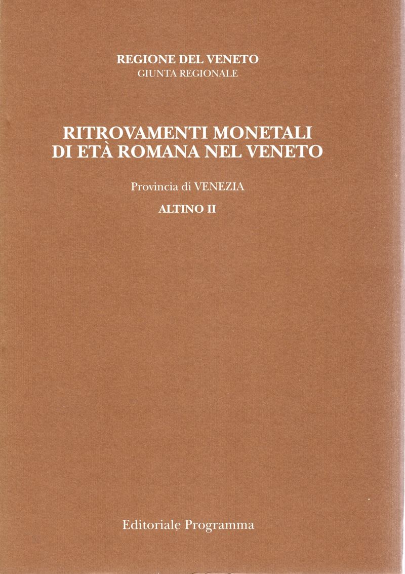 Asolati M. e Crisafulli C., Ritrovamenti monetali di età romana nel Veneto. Provincia VI Venezia....