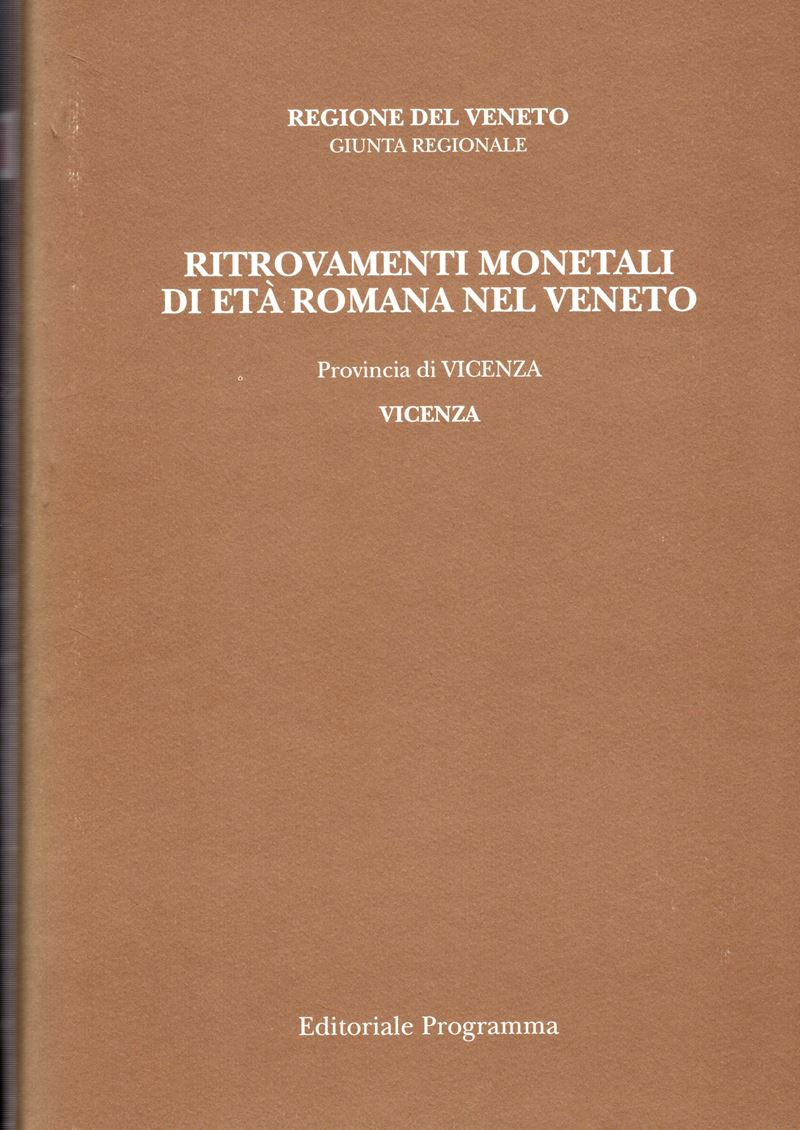 Bernardelli A., Ritrovamenti monetali di età romana nel Veneto: Provincia IV, Vicenza