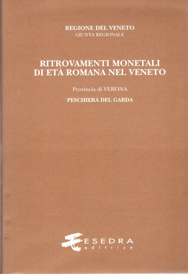PAVONI G. M. -  Ritrovamenti monetali di età romana nel Veneto. Provincia III: Verona. Peschiera del Garda. Comuni di Affi,Arcole,Bardolino,Boscochiesanuova,Brentino-Belluno,Berenzone,Caprino Veronese