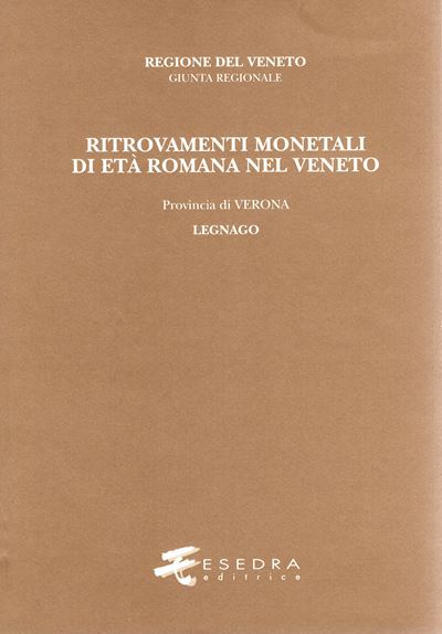 BIONDANI F., Ritrovamenti monetali di età romana nel Veneto. Provincia III: Verona. Vol. 2