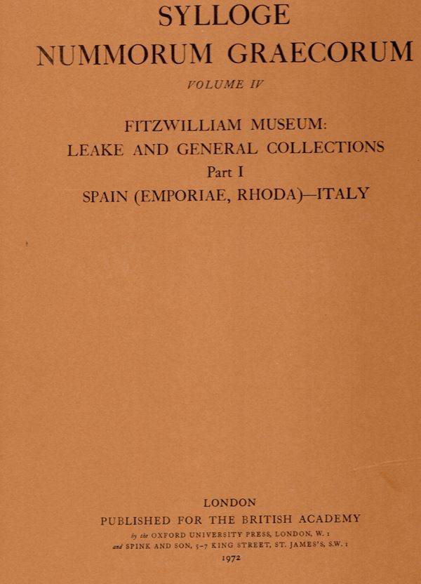 SYLLOGE NUMMORUM GRAECORUM.  Vol. IV Fitzwilliam Museum:  Leake and general collection Part I. Spain ( Emporiae, Rhoda ) - Italy. London, 1972 pp.iv, 14, tavv, 14. rilegatura  editoriale, ottimo stato