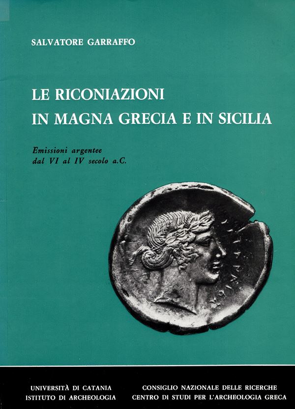 GARRAFFO  S. – Le riconiazioni in Magna Grecia e in Sicilia. Emissioni argentee dal VI al IV secolo a.C. Palermo, 1984.  pp. 182, tavole 18. Rilegatura  editoriale, sovracoperta sciupata interno ottim