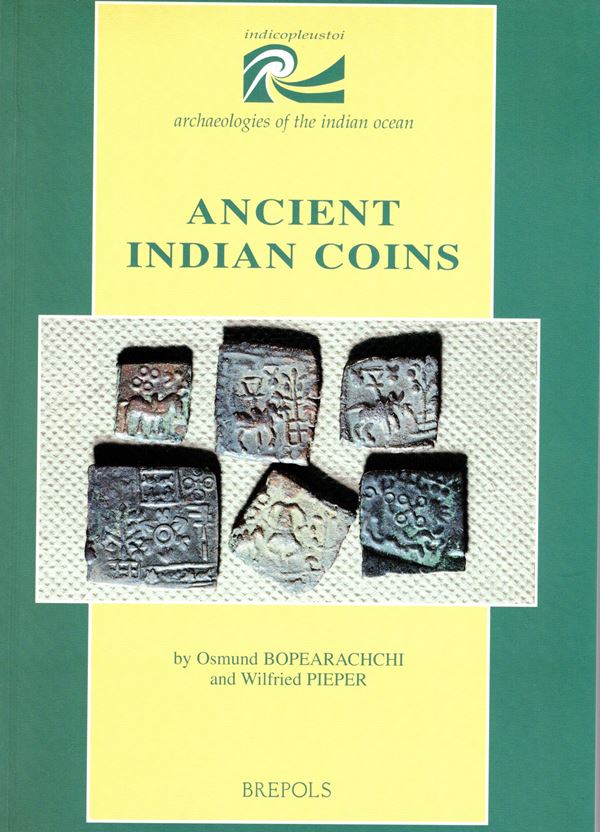 BOPEARACHCHI  O. - PIEPER  W. -  Ancient indian coins. Turnhout, 1998.  pp (6) 289, tavv. 59 + moltissime illustrazioni nel testo. rilegatura editoriale, ottimo stato. importante e raro lavoro