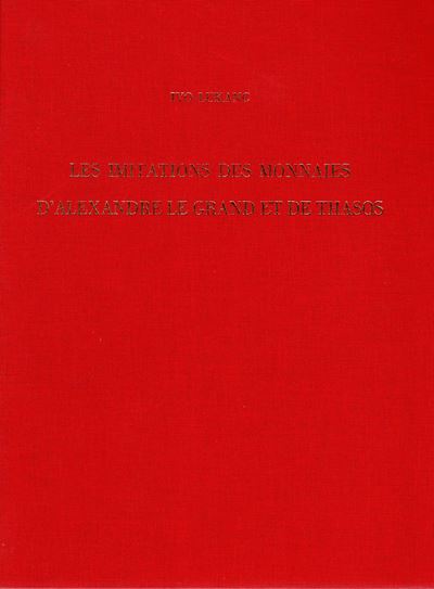 Lukanc I. - Les Imitations Des Monnaies D'alexander le Grande Et De Thasos. Wetteren, 1996. Pp 12...