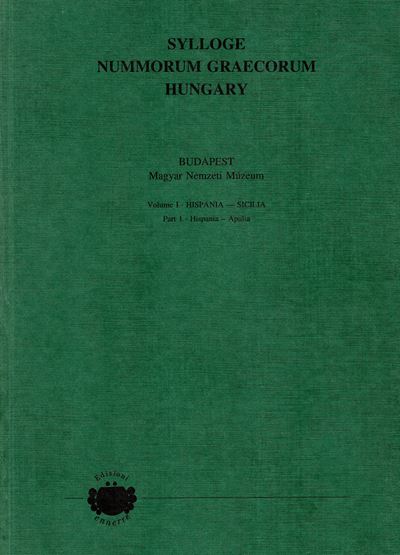 Melinda Torbagyi, SYLLOGE NUMM. GRAECORUM. Hungary. Vol. I Hispania – Sicilia e parte I Hispania ...