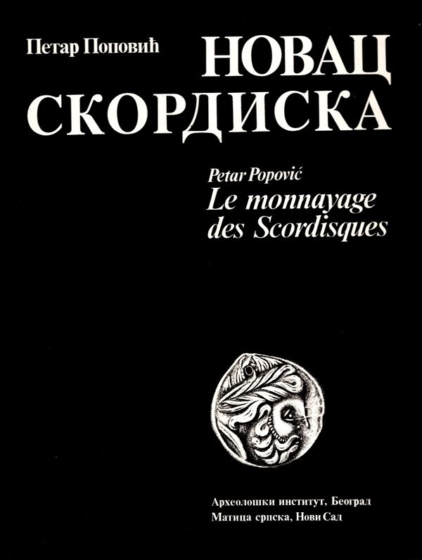 POPOVIC  P. - Le monnayage des Scordisques. Beograd\ Novi Sad, 1987.  pp 221, tavole, 29 + illustrazioni nel testo. rilegatura editoriale, ottimo stato, importante lavoro dell'autore.