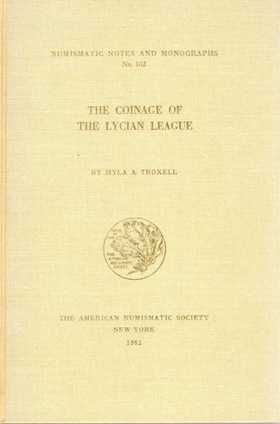 TROXELL H. A., The Coinage of the Lician League