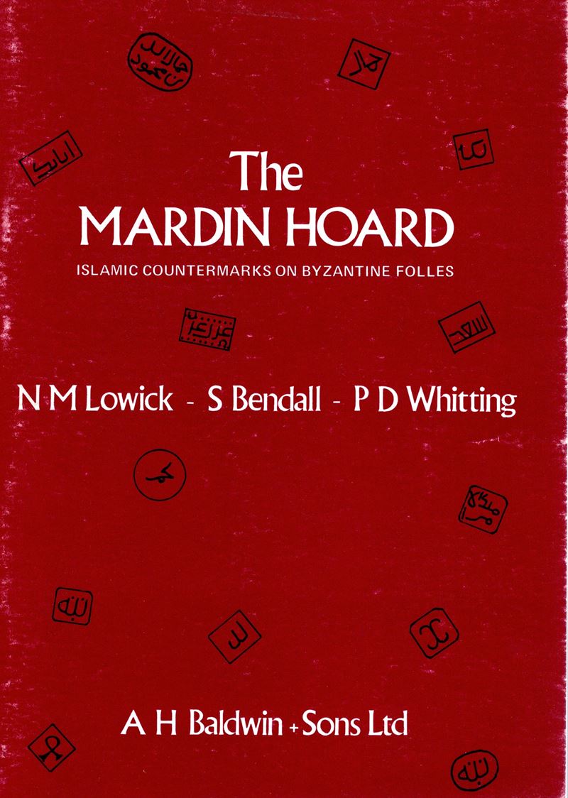 BENDALL S., LOWICK N. M., WHITTING P. D., The Martin Hoard: Islamic Countermarks on Byzantine Fol...