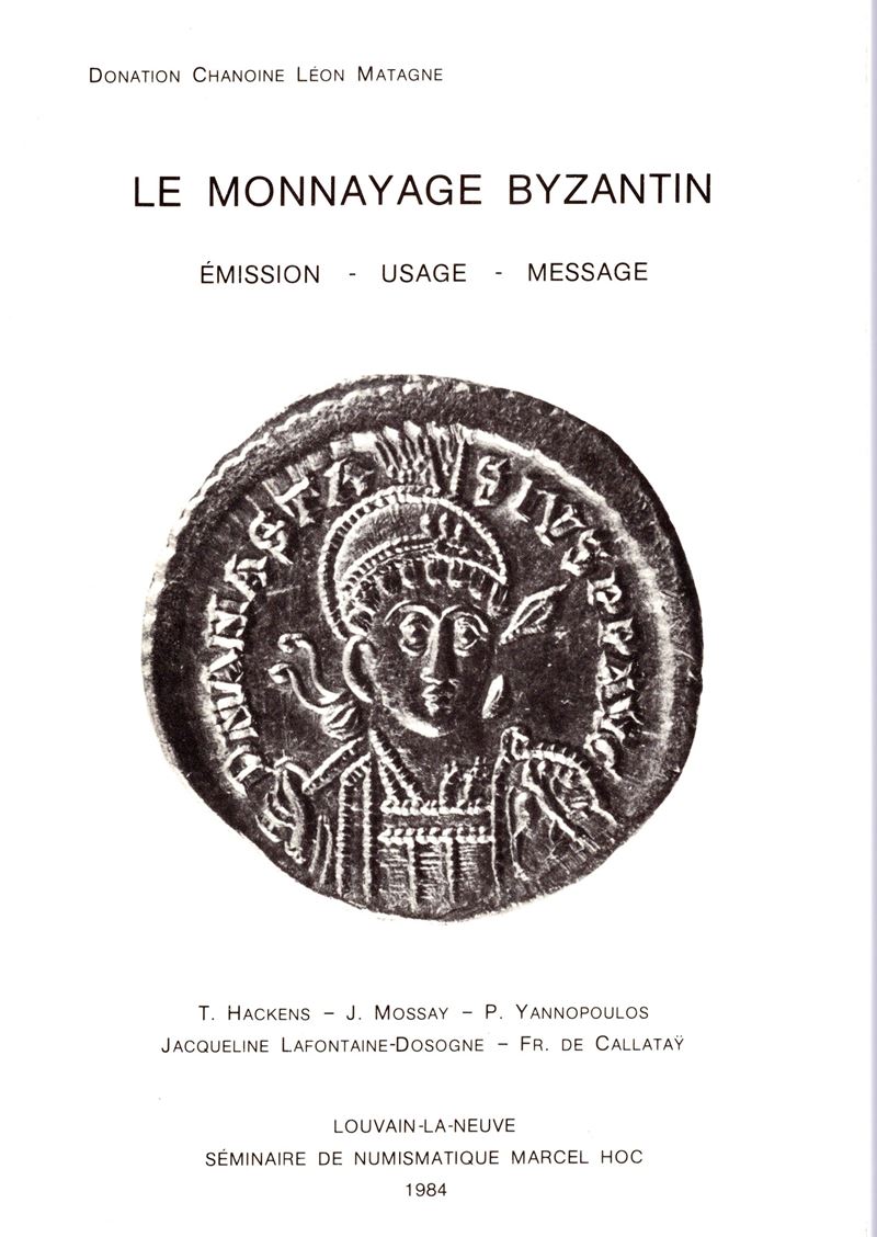 Chanoine D., Matagne L., Le monnayage byzantin. Emission-usage-message, Louvain-La-Neuve, 1984