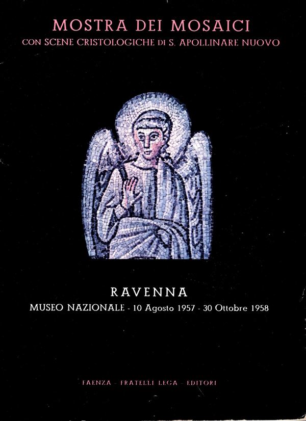 BOVINI  G. -  Mostra dei mosaici con scene cristologiche di S.Apollinare nuovo. Faenza,1957.  pp 111, molte illustrazioni nel testo. rilegatura editoriale, buono stato, raro.