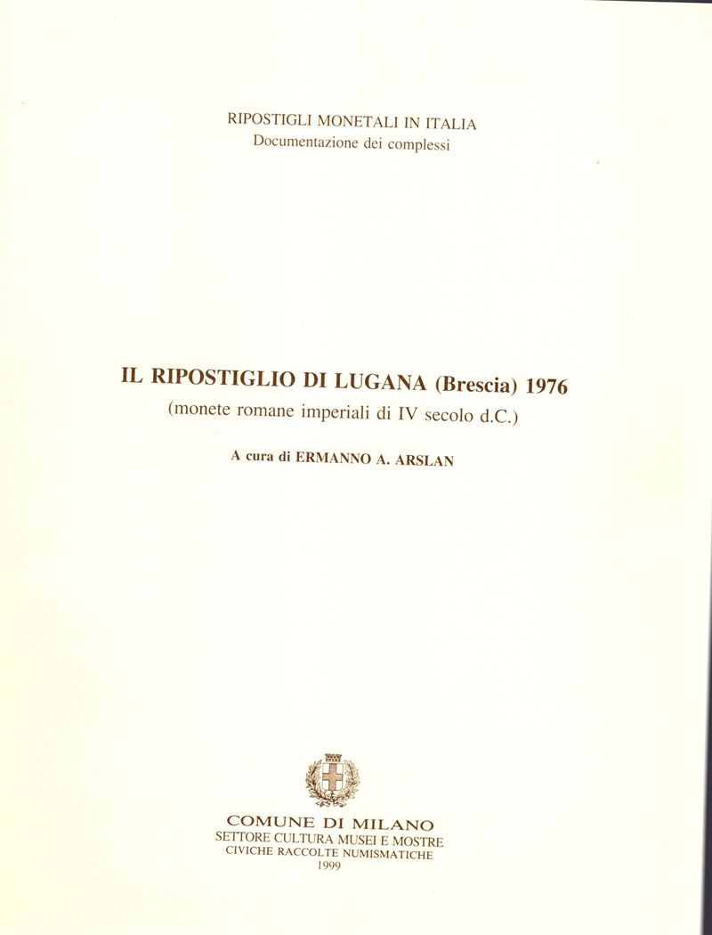 ARSLAN E.A., Il ripostiglio di Lugana: Monete romane imperiali del IV secolo d.C.