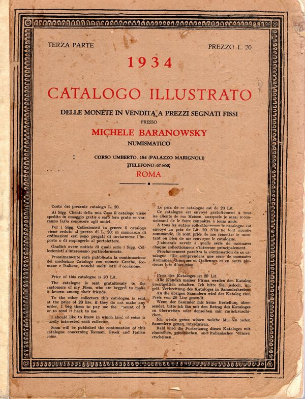 BARANOWSKY  Michele  – Roma, 1934. Catalogo a prezzi fissi  III parte. Monete greche, romane e medioevali. Pp. 122 – 176,  nn. 4378 – 6506,  tavv. 23 – 38. Legatura ed. sciupata,  interno ottimo stato. Spring, nota pag. 2.  Rossi, 2745