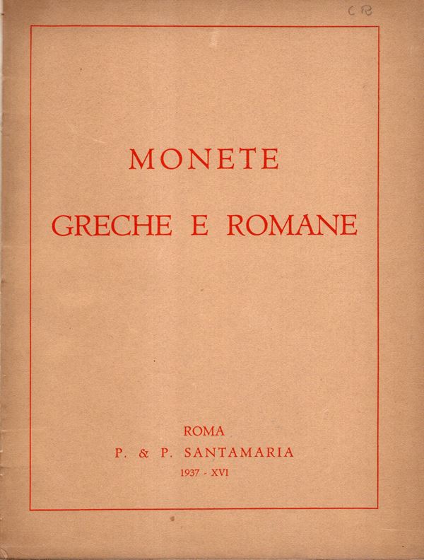 SANTAMARIA  P. & P. -  Roma, 24 – Gennaio, 1938. Collezioni Marchese Roberto Venturi – Ginori,  Dott. Ing. Comm. Pietro Gariazzo.  Monete greche e romane. Pp. 134,  nn. 1211,  tavv. 31. Ril. tutta pelle rigida, interno ottimo stato lista prezzi Valutazione, importante. Spring, 646.
