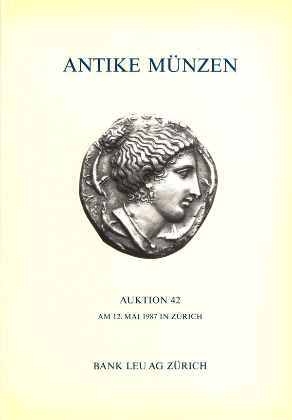 BANK LEU  AG. – Auktion, 42 -  Zurich, 12 – Mai, 1987. Antike munzen; Kelten – Griechen – Literatur. Pp. 85,  lots 499, plates. 29 + 1enlargements. rel. and. good condition.