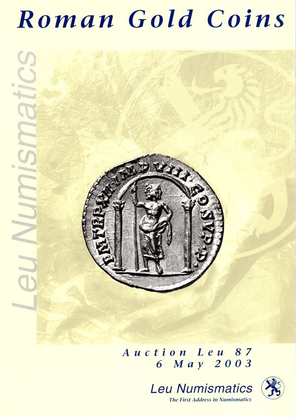 LEU NUMISMATICS LTD. - Auction, 87. Zurich, 6 - May, 2003. Roman gold coins from the collection of a Perfectionist. Pp. 98,  nn. 125, plates 8 in color + b/w illustrations in the text. editorial binding, very good condition.