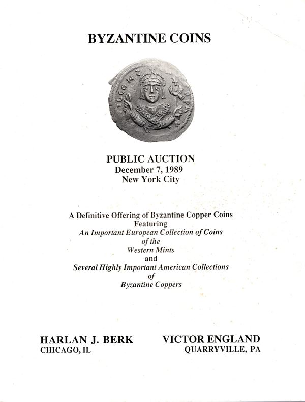 BERK J. H. – ENGLAND  V. -  New York, 7 – December, 1989.  Byzantine coins. pp. 64, nos. 368. All ill. + 2 tables in color in the text. Rel. and. excellent condition, rare and important.