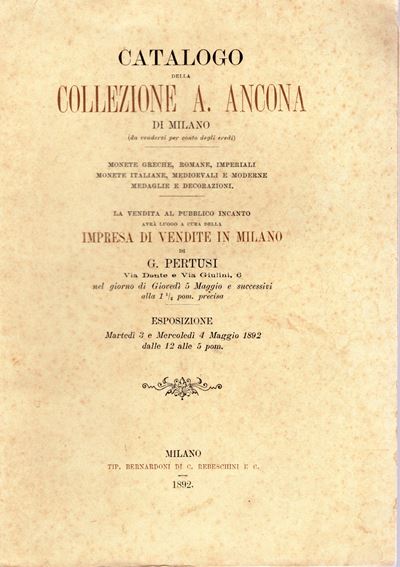Pertusi G., Milano 5 maggio 1892. Catalogo della collezione A. Ancona: monete greche, romane, imp...