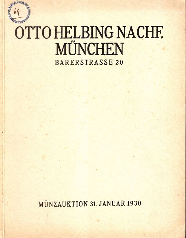 HELBING  Otto  NACHF. –  Munchen, 31 – Januar, 1930. Antike munzen Griechen – Romer – Barbaren.  Pp. 45, lots 744, plates  28. Brossura  ed. interno ottimo  stato, Lista prezzi Valutazione importante vendita.  Spring, 299