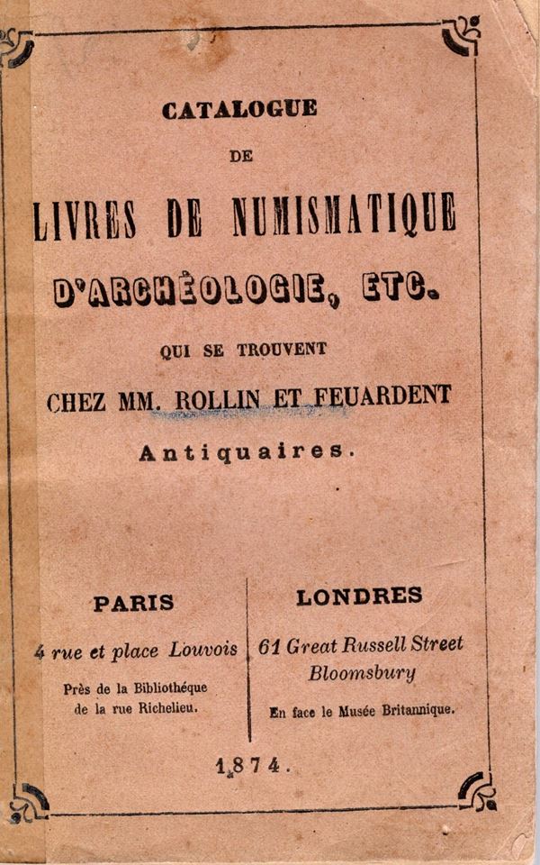 ROLLIN  & FEUARDENT. – Paris, 1874. Catalogue de livres de numismatique, d'archeologie. Ect.  Pp 124,  nn. 1413. paperback, good condition, rare