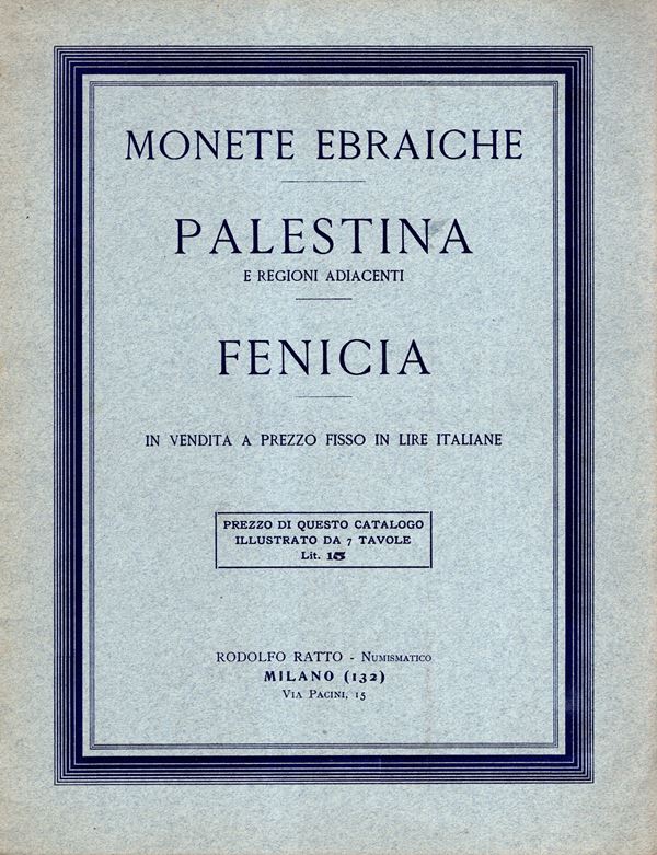 RATTO  Rodolfo  – Milano, 1932. Fascicolo  II. A prezzi fissi. Monete ebraiche; Palestina e regioni adiacenti. Fenicia. Pp.13, nn. 280, plates 7. paperback excellent condition, very rare. Spring, note p. 203. Rossi 2912