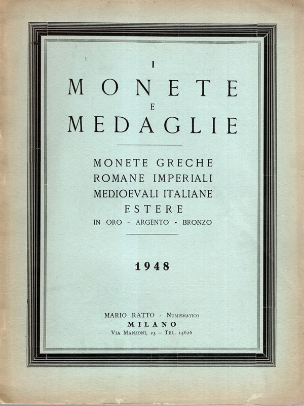 RATTO  Mario – Milano, 1948. List I at fixed prices. Greek, Roman imperial, Italian and foreign medieval coins in gold – silver – bronze. pp. 8, nos. 247, pl. 4. Rel. ed. worn, good condition, rare.  Rossi, 2835