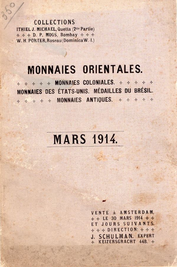 SCHULMAN J. – Amsterdam 30-3-1914. Collections Ithiel J. Michael  II partie, D.P. Moss, Bombay, W.H. Porter,Roseau ( Dominica W. I.) Monnaies orientalales, monnaies coloniales, monnaies des Etat-Unis, medailles du Brasil, monnaies antiques. pp. 163, lots 2504, plates 10.  binding and worn, interior good condition, important sale of oriental and colonial coins.