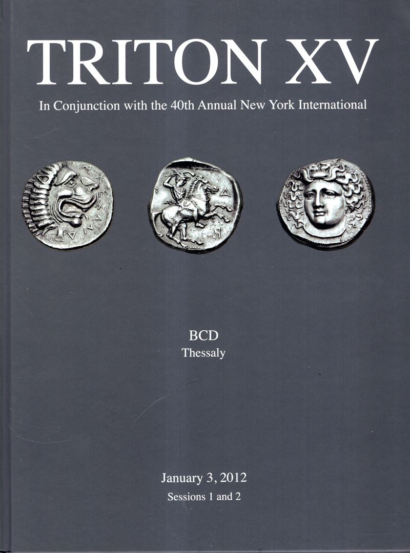 CNG, TRITON XV. The BCD collection of the coinage of Thessaly (Thessaglia), New York 3–4 gennaio ...