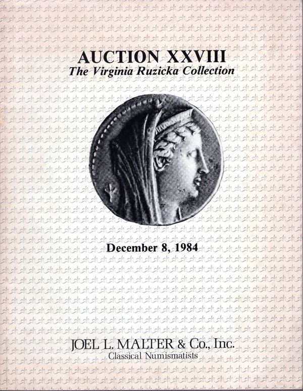 MALTER J. L. – Auction XXVIII. Los Angeles, 8 – December, 1984.  Collection VIRGINIA RUZICKA. Ancient coins, antiquites, reference works. Pp. 50, nn. 735, plates 25 + tavola ritratto. Brossura ed. buono stato, lista prezzi Valutazioni