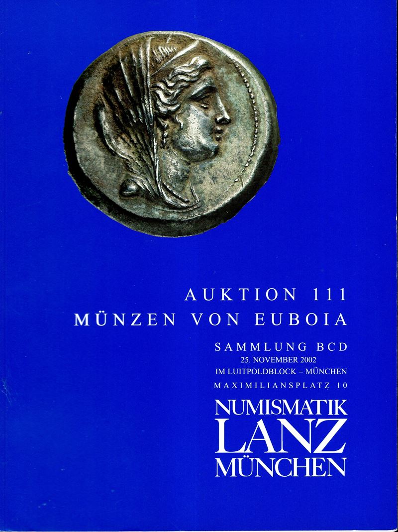 Asta numismatica e filatelica, Catalogo “111”, Monaco 25 novembre 2002, BCD (Eubea e più), Pp. 11...
