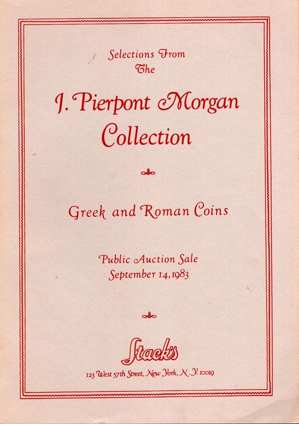 STACK’S. – New York, 14 – September, 1983. Selection from the Morgan J. Pierpont collection. Greek and Roman coins. Pp. 56, nn. 101, all illustrated, + 3 colour plates. editorial binding, very good condition, price list Appraisals and Adjudications.